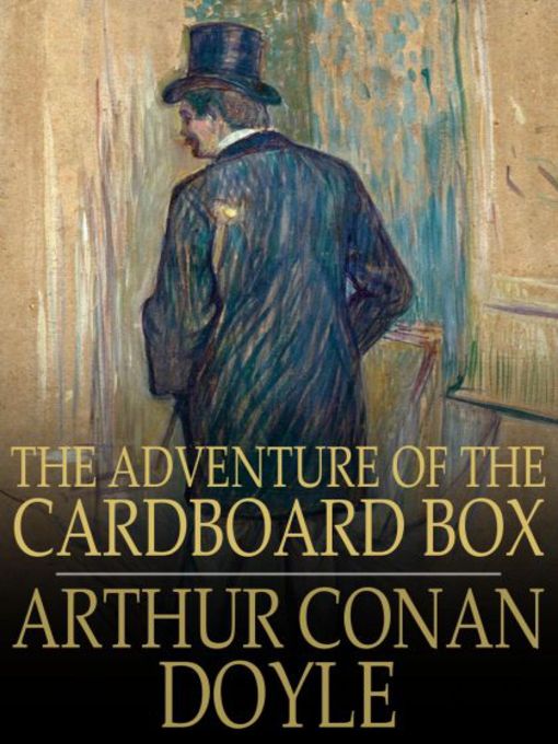 Title details for The Adventure of the Cardboard Box by Arthur Conan Doyle - Wait list